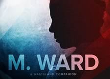 M.Ward - A Wasteland Companion